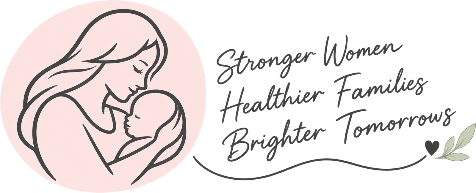 A mother holding her newborn close — Stronger Women, Healthier Families, Brighter Tomorrows
